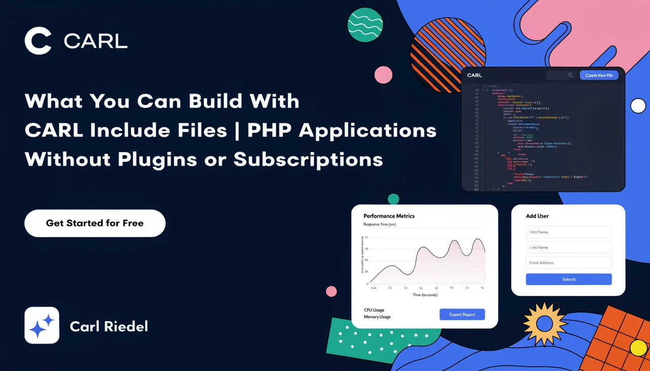 What You Can Build With CARL Include Files | PHP Applications Without Plugins or Subscriptions | Carl Riedel