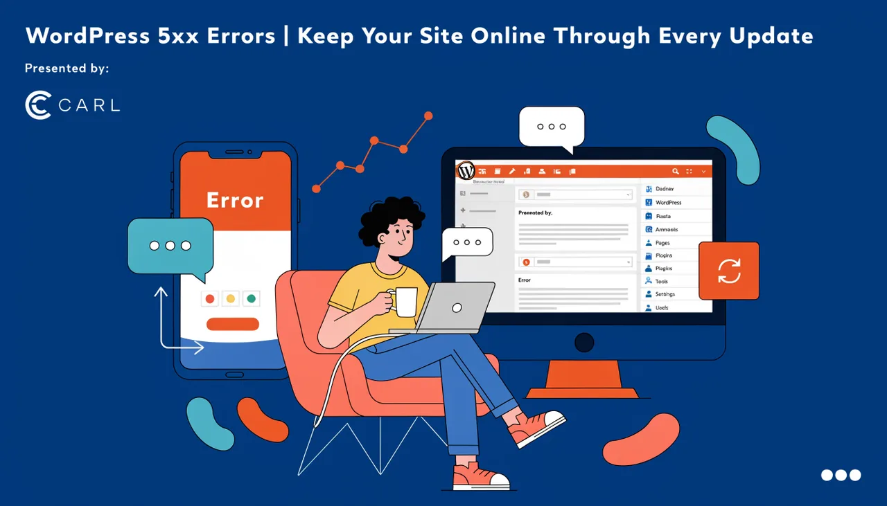 WordPress 5xx Errors | Keep Your Site Online Through Every Update | CARL